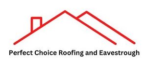 Perfect Choice Roofing & Eavestrough